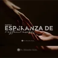Esperanza de restauración - Parte 6 "¡Se que Dios restaurará mi alegría y gozo!"