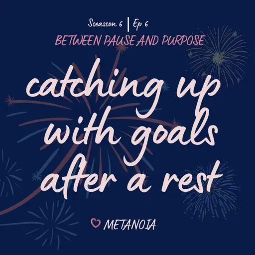 Ep 6: Catching up with goals after a rest
