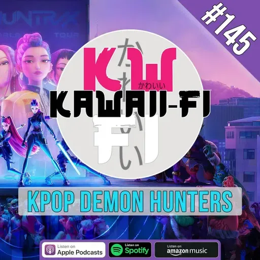 KFR 145: KPOP Demon Hunters?