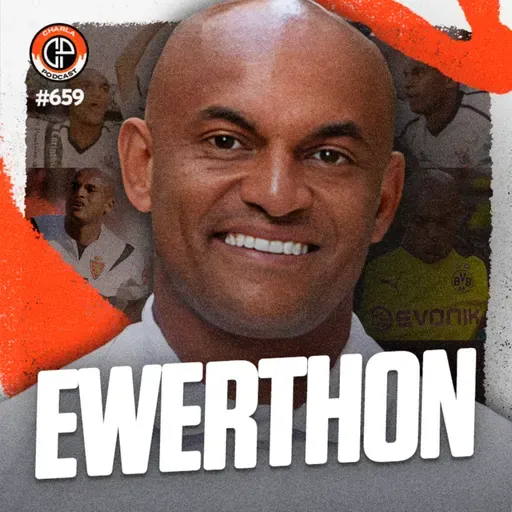 #659 - Ewerthon [Ex-Corinthians e Palmeiras]