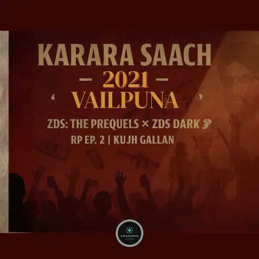 KARARA SAACH (2021) “VAILPUNA” | RP Ep. 2 | ZDS: THE PREQUELS × ZDS | KUJH GALLAN | HS PRODUCTION