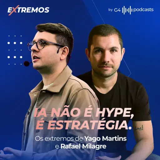 RAFAEL MILAGRE E YAGO MARTINS: INTELIGÊNCIA ARTIFICIAL COMO VANTAGEM COMPETITIVA | EXTREMOS