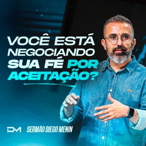 VOCÊ ESTÁ NEGOCIANDO SUA FÉ POR ACEITAÇÃO?