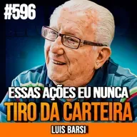 LUIZ BARSI | 3 AÇÕES QUE ELE NUNCA TIRA DA CARTEIRA | INSIGHTCAST #596