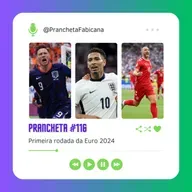 Prancheta #116: Primeira rodada de Euro 2024