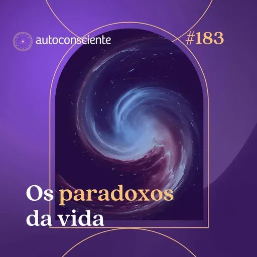 183. Os paradoxos da vida