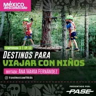 México Desconocido T3 | E 12 Destinos para viajar con niños con Ana María Fernández