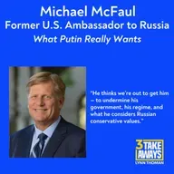 What Putin Really Wants — with Former U.S. Ambassador to Russia Michael McFaul (#272)