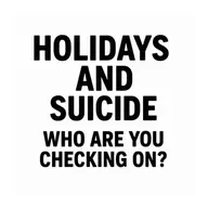 HOLIDAYS AND SUICIDES