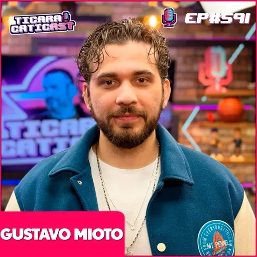 EP 591 - GUSTAVO MIOTO + CO-HOST CRISS PAIVA
