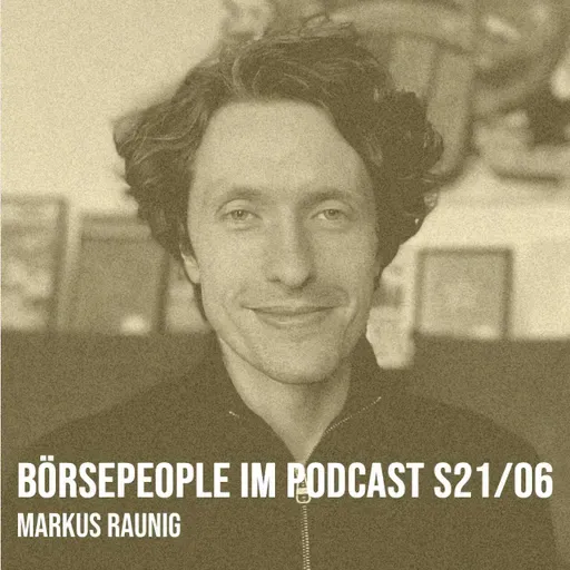 Börsepeople im Podcast S21/06: Markus Raunig