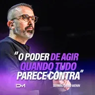 O PODER DE AGIR QUANDO TUDO PARECE CONTRA