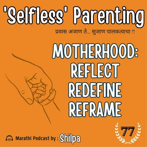 Motherhood - Reflect.. Redefine.. Reframe !!