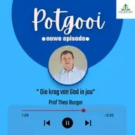 Die krag van God in jou - Prof Theo Burger