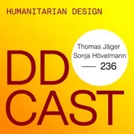 DDCAST 236 - Sonja Hövelmann & Thomas Jäger "Humanitarian Design"