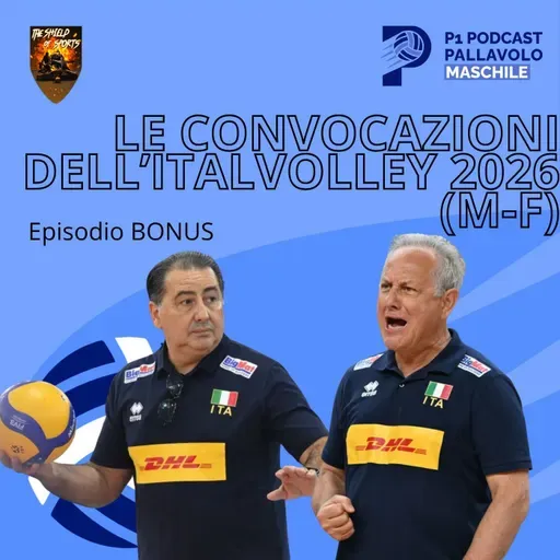 Episodio BONUS - Le convocazioni dell'Italvolley 2026 (M-F)