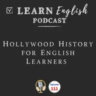 The Real History of Hollywood: English Vocabulary and the Story Behind American Cinema