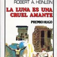 La luna es una cruel amante, de Robert A. Heinlein