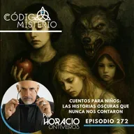 272: Cuentos oscuros para niños: Las historias que nunca nos contaron