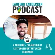 LEP#335 - A Thin line - Ernährung im Leistungssport mit Jakob Herrmann