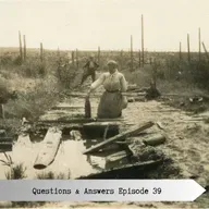 Questions and Answers Episode 39