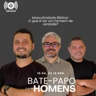 MASCULINIDADE BÍBLICA: O QUE É SER UM HOMEN DE VERDADE?