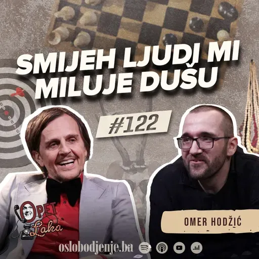 Omer Hodžić: Da sam imao oca vjerovatno se ne bih bavio stand up komedijom - Opet Laka 122