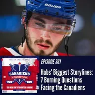 Habs Biggest Storylines: 7 Burning Questions Facing the Canadiens | Canadiens Connection ep 361