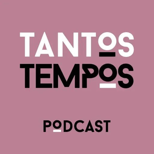 Dan Stulbach e Luciana Temer- Tantos Tempos Podcast - Ep 21