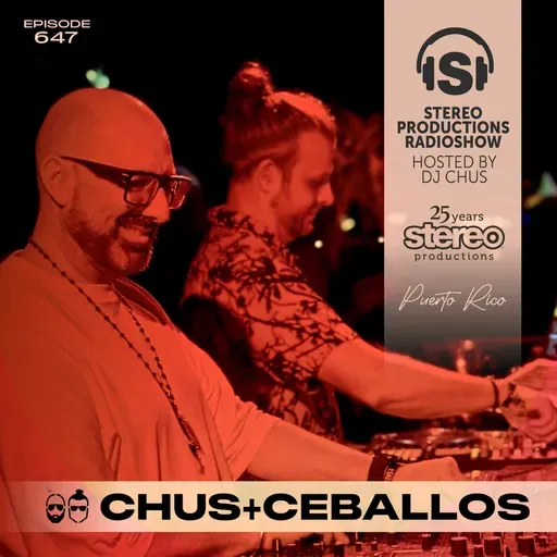 CHUS+CEBALLOS - LIVE FROM PUERTO RICO - Stereo Productions Podcast 647