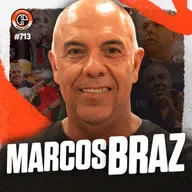 CHARLA #713 - Marcos Braz [Diretor de Futebol]