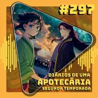 #297 Diários de uma Apotecária 2ª Temporada
