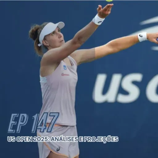 EP 147: US Open 2025: Quem serão os campeões?!