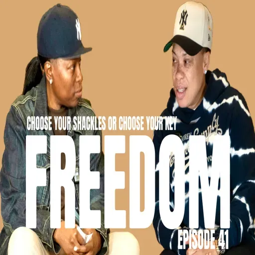 Choose Your Shackles or Choose Your Key: Freedom