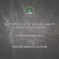 2 Corinthians 1:12-2:4 • Katapatan at Kagalakan sa Paglilingkod (Marlon Santos)