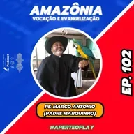 Padre Marquinho - "Amazônia - Vocação e Evangelização" - #ohv102