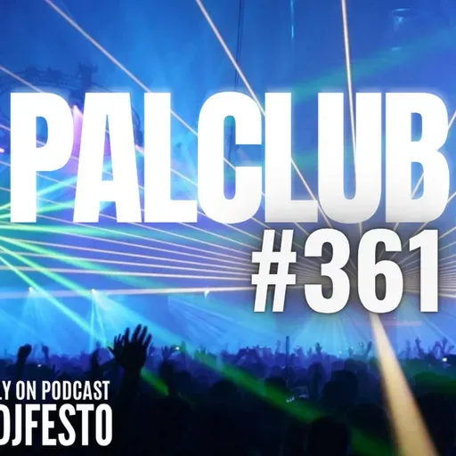 PALCLUB #361 - DJFESTO