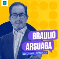 Braulio Arsuaga - Lo que no sabías de la industria hotelera, con Juan Lombana