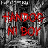HANDOG NI BOY - Pinoy Creepypasta