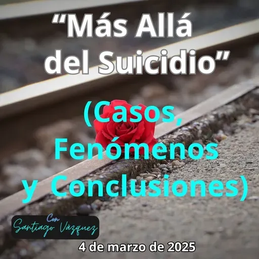 "Más Allá del Suicidio (Casos, Fenómenos y Conclusiones" - 4/03/2025 - MADLR19x35