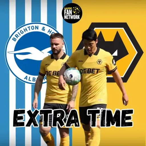 SO WHOSE FAULT IS IT 🤔 Brighton 3-0 Wolves EXTRA TIME Fan Phone In Show 🎙️