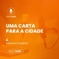 Uma Carta Para Cidade | Sinvaldo Queiroz