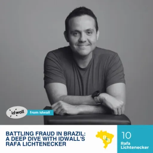 Battling Fraud in Brazil: A Deep Dive with IDWall's Rafa Lichtenecker