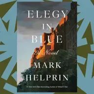 Mark Helprin’s 'Elegy in Blue' is a tragedy, love story and ghost story all in one