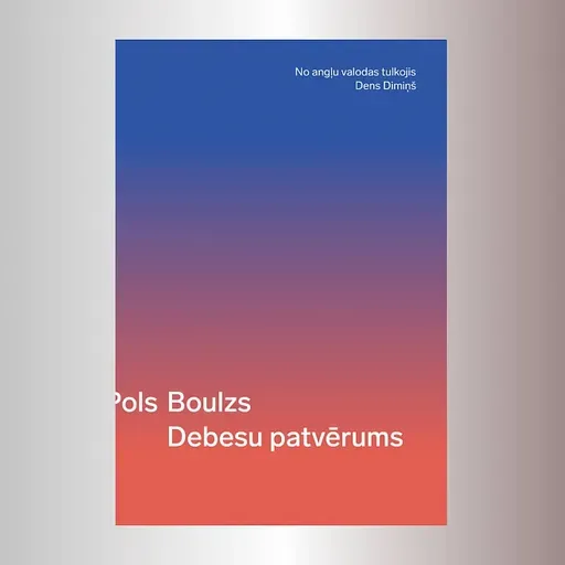 Tulkotājs Dens Dimiņš: "Debesu patvērums" ir Boulza  daiļradē centrāls romāns