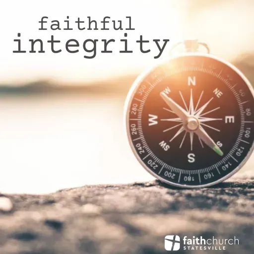 Faithful Integrity series #2/Kingdom Integrity /Charles Burleson/Faith Church