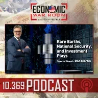 Ep 369 | Rare Earths, National Security, and Investment Plays