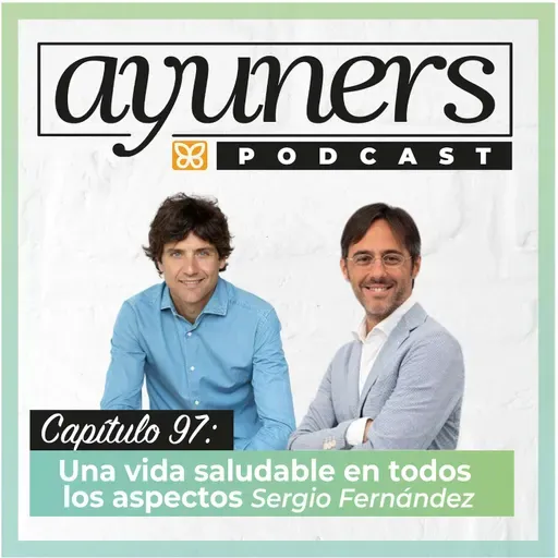97.Descubre el Camino hacia una Vida Plena con Sergio Fernández