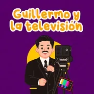 Guillermo y la televisión 247 | Cuentos Infantiles | Personajes históricos | Cuentos de México