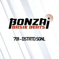 Bonzai Basik Beats 791 | DSTRTD SGNL